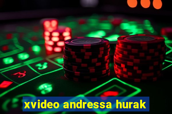 xvideo andressa hurak